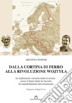 Dalla cortina di ferro alla rivoluzione Wojtyla