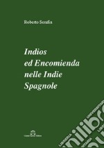 Indios ed encomienda nelle Indie spagnole libro