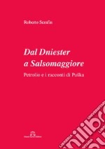 Dal Dniester a Salsomaggiore. Petrolio e i racconti di Puska libro