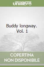 Buddy longway. Vol. 1 libro