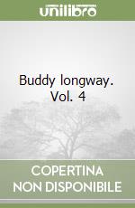 Buddy longway. Vol. 4 libro