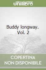 Buddy longway. Vol. 2