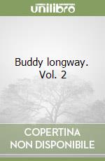 Buddy longway. Vol. 2 libro