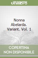 Nonna Abelarda. Variant. Vol. 1 libro