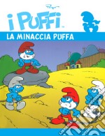 I puffi. L'integrale. Vol. 30: La minaccia puffa libro