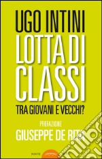 Lotta di classi tra giovani e vecchi? libro