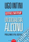 Un socialista all'ONU. Guterres: l'anti Trump libro di Intini Ugo