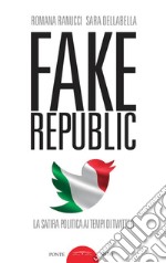 Fake republic. La satira politica ai tempi di Twitter