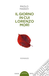 Il giorno in cui Lorenzo morì libro