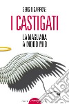 I castigati. La Magliana a modo mio libro