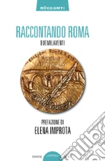 Raccontando Roma duemilaventi libro