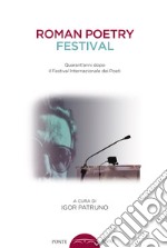 Roman poetry festival. Quarant'anni dopo il festival internazionale dei poeti libro