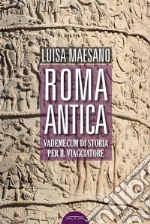 Roma antica. Vademecum di storia per il viaggiatore