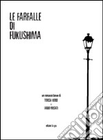 Le farfalle di Fukushima libro