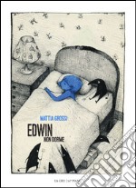 Edwin non dorme
