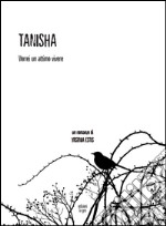 Tanisha. Vorrei un attimo vivere