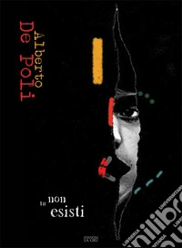 Tu non esisti