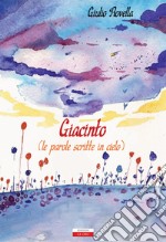 Giacinto (le parole scritte in cielo)