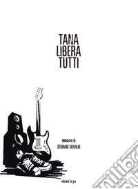 Tana libera tutti. Nuova ediz. libro
