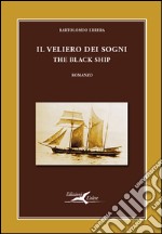 Il veliero dei sogni. The black ship libro