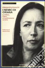 I nemici di Oriana. La Fallaci, l'islam e il politicamente corretto