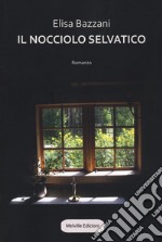 Il nocciolo selvatico libro