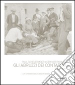 Paul Scheuermeier, Gerhard Rohlfs. Gli Abruzzi dei contadini, 1923-1930. Ediz. illustrata