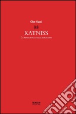 Katniss. La macchina delle emozioni libro