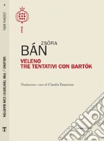 Veleno. Tre tentativi con Bartok