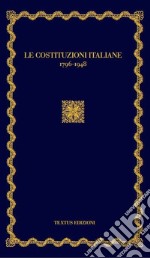 Le costituzioni italiane (1796-1948) libro