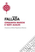 Cinquanta marchi e tanti auguri libro