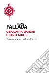 Cinquanta marchi e tanti auguri libro di Fallada Hans