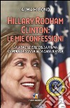 Hillary Rodham Clinton. La vita e le idee della prima candidata donna alla Casa Bianca libro