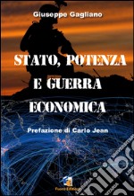 Stato. Potenza e guerra economica libro