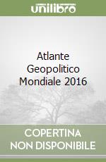 Atlante Geopolitico Mondiale 2016