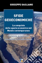 Sfide geoeconomiche. La conquista dello spazio economico nel mondo contemporaneo libro