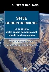 Sfide geoeconomiche. La conquista dello spazio economico nel mondo contemporaneo libro di Gagliano Giuseppe