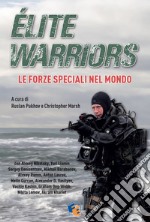 Élite Warriors: le Forze Speciali nel Mondo