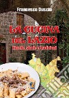 La cucina del Lazio. Ricette, storie e tradizioni. Nuova ediz. libro