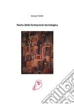 Teoria della formazione tecnologica libro