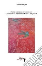 Ninne-nanne da mezzo mondo. L'educazione interculturale con i più piccoli libro