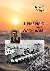 Il marinaio dagli occhi rossi. Storia di Idalio Mangolini libro di Scarpa Elenoire