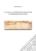 La logica, le competenze linguistiche e comprensione del testo libro