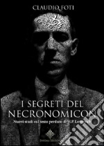 I segreti del Necronomicon. Nuovi studi sul testo perduto di H. P. Lovecraft libro