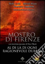 Mostro di Firenze. Al di là di ogni ragionevole dubbio libro