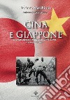 Cina e Giappone. Le atrocità giapponesi in terra cinese dal 1937 al 1945 tra passato e presente libro