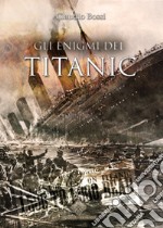 Gli enigmi del Titanic libro