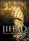 Jihad. Guerra santa o fanatismo? libro