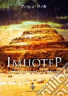 Imhotep. L'architetto dell'eternità libro di Barile Pasquale