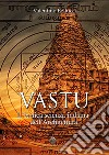 Vastu. L'antica scienza indiana dell'architettura libro